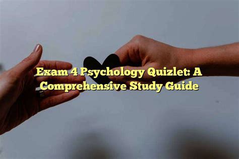 exam 4 psychology|psychology exam 4 quizlet.